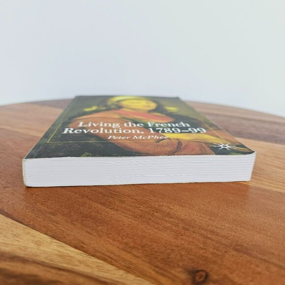 Living the French Revolution 1789-1799 Peter McPhee Paperback Book History Class - Picture 3 of 10